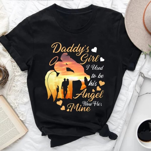 Daddy’s Girl I Used To Be His Angel Now He’s Mine Shirt Daddy’s Girl I Used To Be His Angel Now He’s Mine Shirt