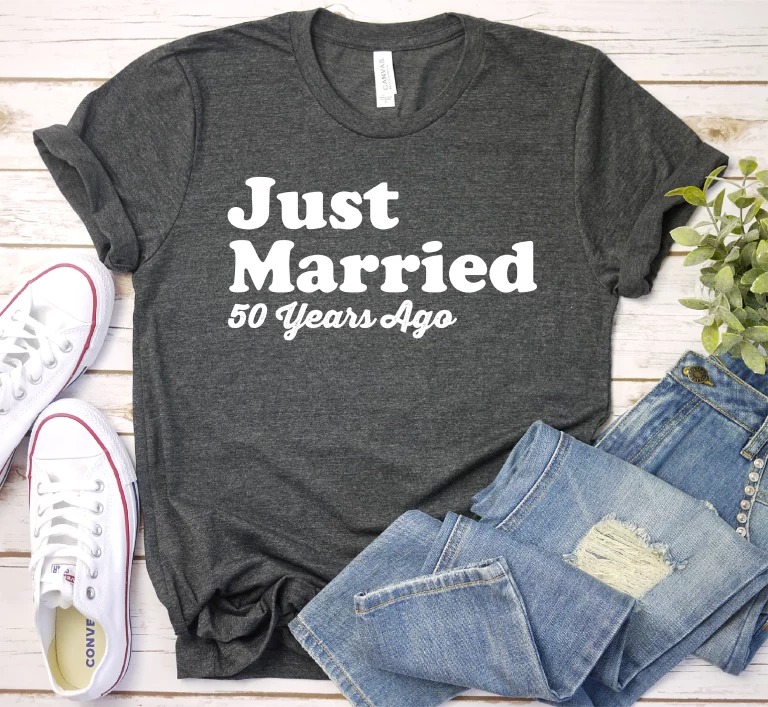 Just Married 50 Years Ago 50th Anniversary Gift T Shirt Just Married 50 Years Ago 50th Anniversary Gift T Shirt